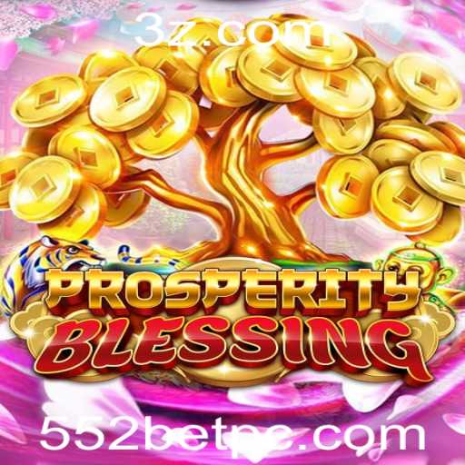 Explorando o Mundo do Jogo ProsperityBlessing e a Plataforma 552bet